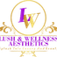 Lush and Wellness Aesthetics Maryland